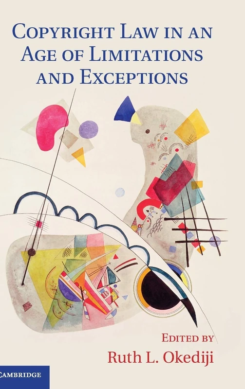 Cambridge Copyright Law in an Age of Limitations and Exceptions