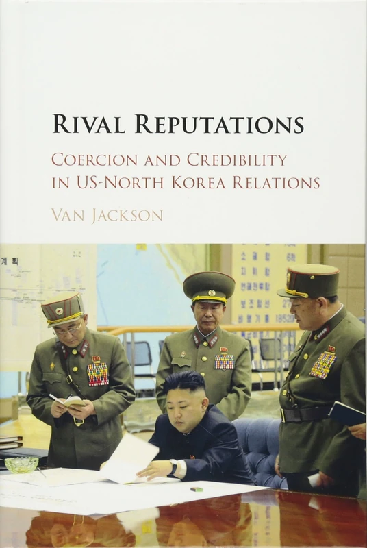 Rival Reputations: Coercion and Credibility in US-North Korea Relations - Image 1