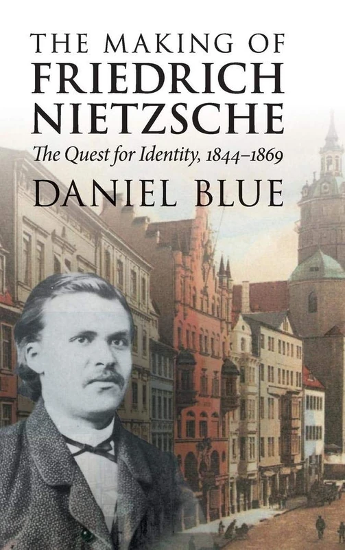 Cambridge University Press - The Making of Friedrich Nietzsche