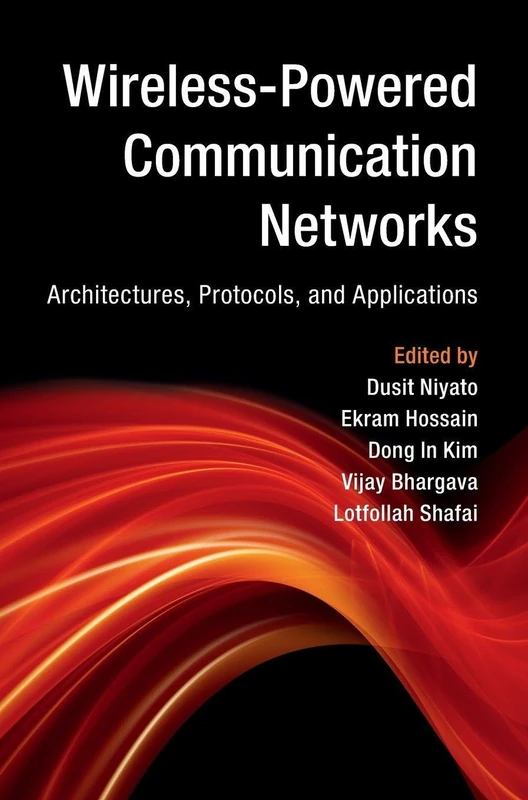 Wireless-Powered Communication Networks: Architectures, Protocols, and Applications