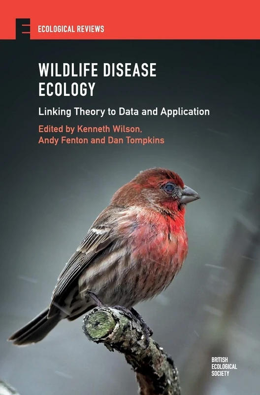 Wildlife Disease Ecology: Linking Theory to Data and Application (Ecological Reviews)
