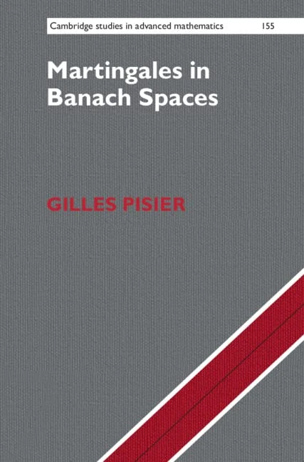Martingales in Banach Spaces: 155 (Cambridge Studies in Advanced Mathematics, Series Number 155)
