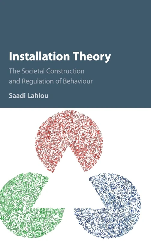 Installation Theory: The Societal Construction and Regulation of Behaviour