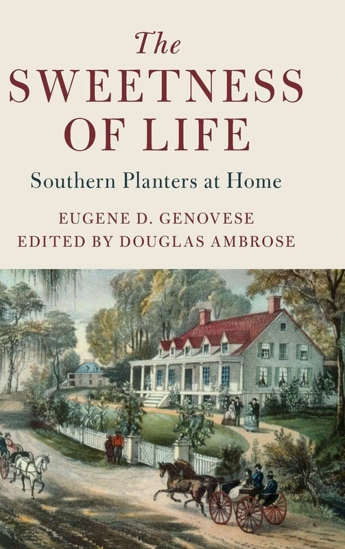 The Sweetness of Life: Southern Planters at Home (Cambridge Studies on the American South) - Image 1