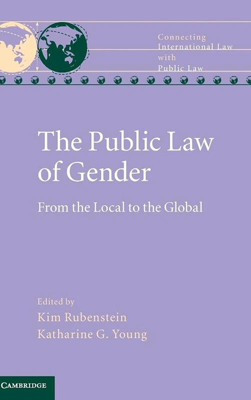 The Public Law of Gender: From the Local to the Global (Connecting International Law with Public Law)