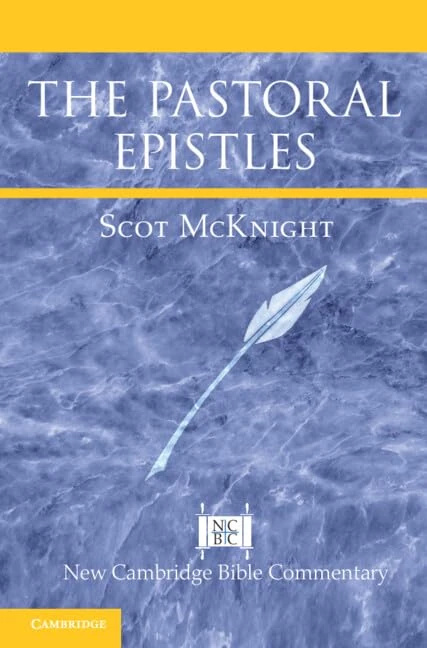 The Pastoral Epistles (New Cambridge Bible Commentary)