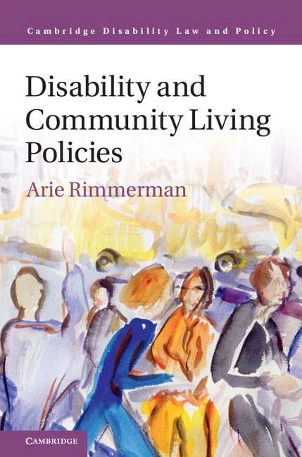 Disability and Community Living Policies (Cambridge Disability Law and Policy Series)