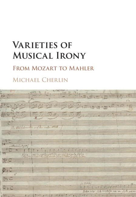 Varieties of Musical Irony: From Mozart to Mahler