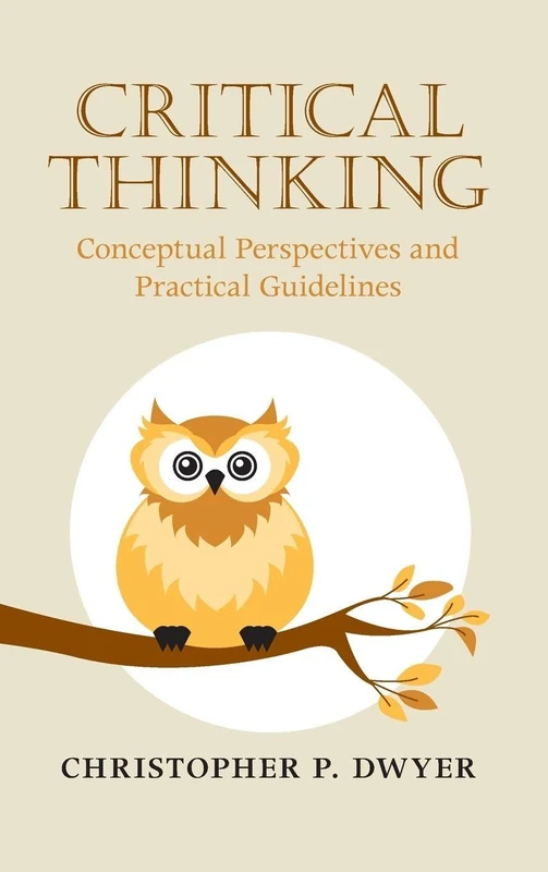 Critical Thinking: Conceptual Perspectives and Practical Guidelines