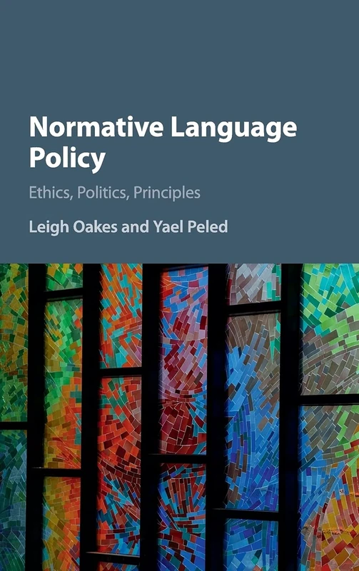 Normative Language Policy: Ethics, Politics, Principles