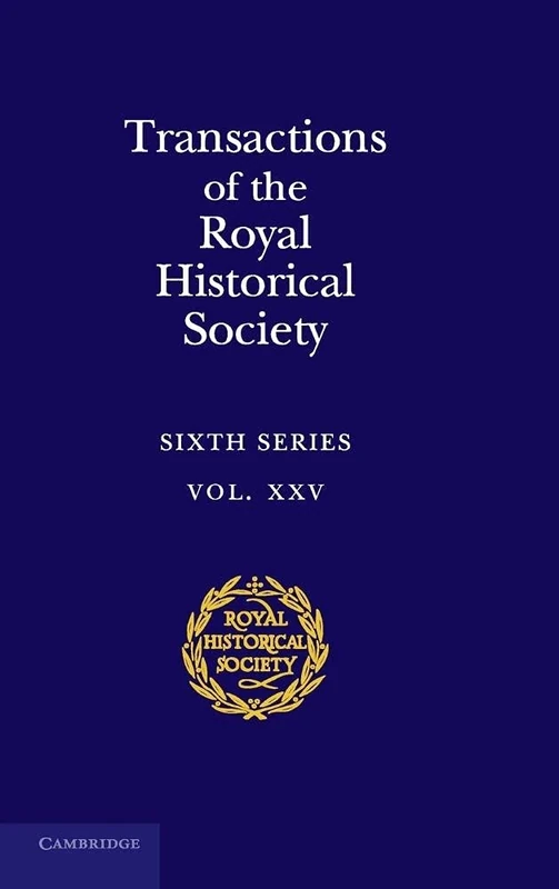 Transactions of the Royal Historical Society: Volume 25 (Royal Historical Society Transactions, Series Number 25) - Image 1