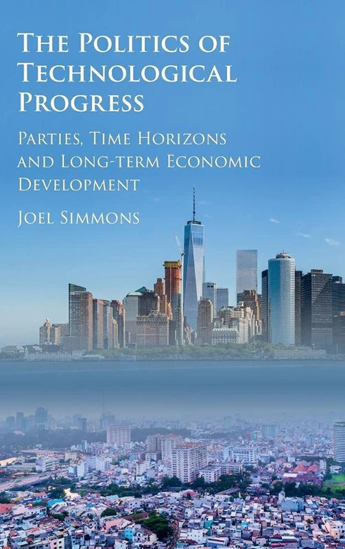 The Politics of Technological Progress: Parties, Time Horizons and Long-term Economic Development - Image 1