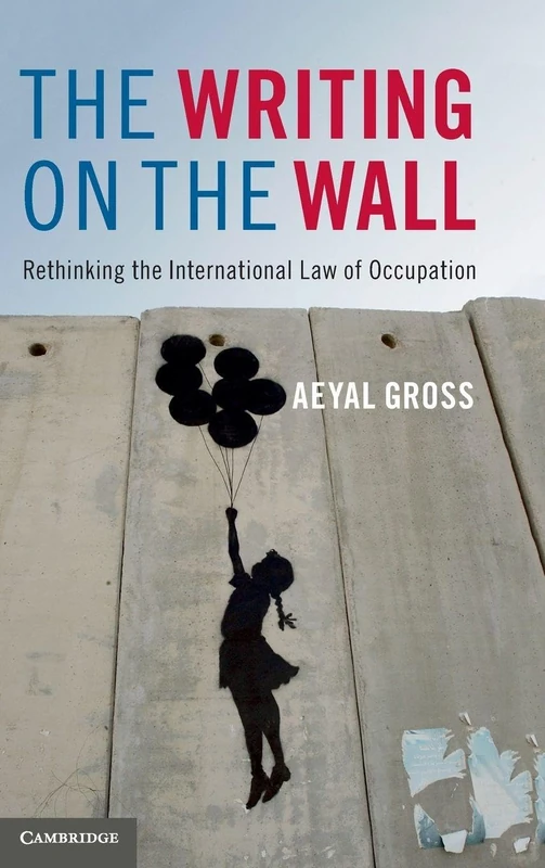 The Writing on the Wall: Rethinking the International Law of Occupation - Image 1