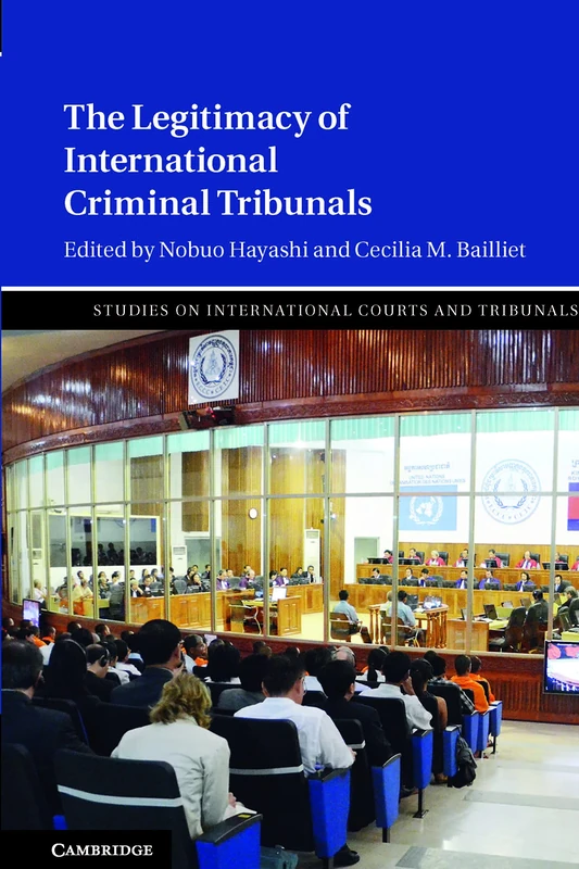The Legitimacy of International Criminal Tribunals: 2 (Studies on International Courts and Tribunals, Series Number 2)