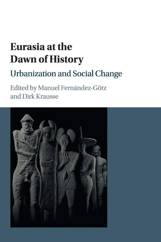 Cambridge Eurasia at the Dawn of History - Academic Book