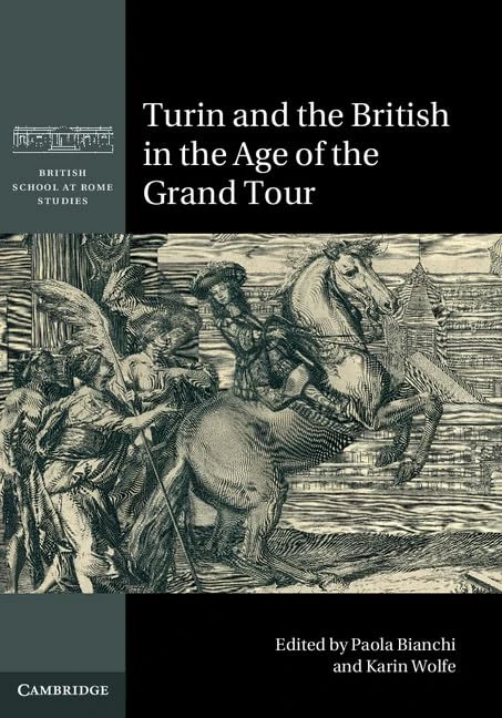 Turin and the British in the Age of the Grand Tour (British School at Rome Studies)