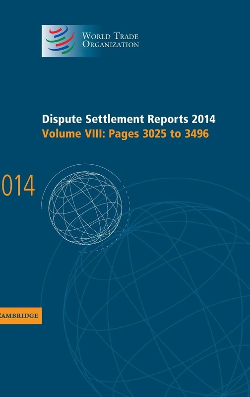 Dispute Settlement Reports 2014: Volume 8, Pages 3025–3496 (World Trade Organization Dispute Settlement Reports)