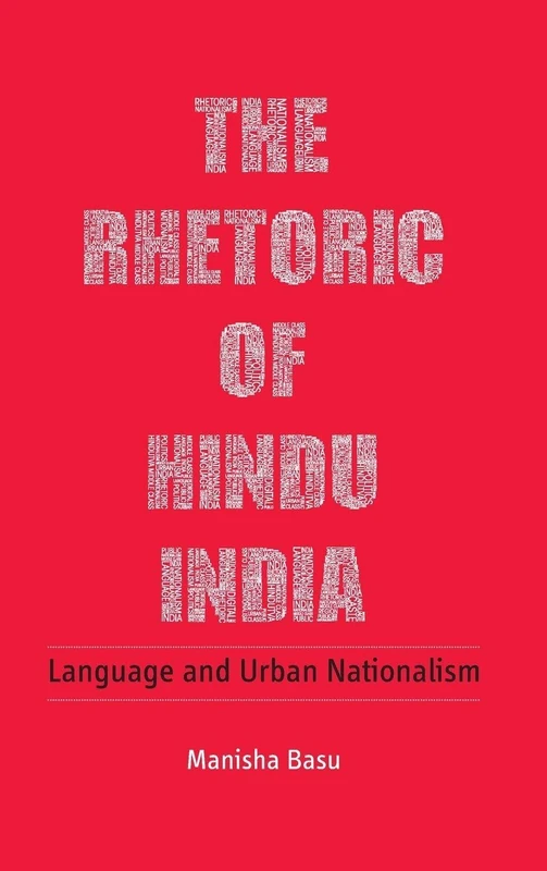 The Rhetoric of Hindu India: Language and Urban Nationalism