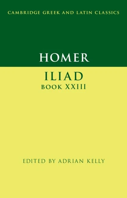Homer: Iliad Book XXIII (Cambridge Greek and Latin Classics)