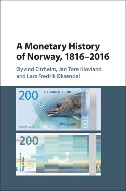 A Monetary History of Norway, 1816–2016 (Studies in Macroeconomic History)