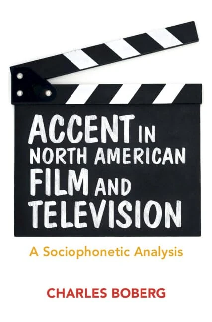 Accent in North American Film and Television: A Sociophonetic Analysis