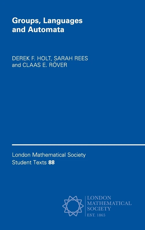 Groups, Languages and Automata: 88 (London Mathematical Society Student Texts, Series Number 88)