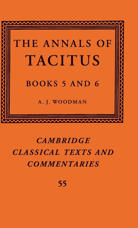 The Annals of Tacitus: Books 5–6: 55 (Cambridge Classical Texts and Commentaries, Series Number 55)