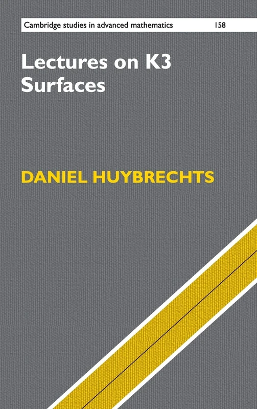 Lectures on K3 Surfaces: 158 (Cambridge Studies in Advanced Mathematics, Series Number 158)