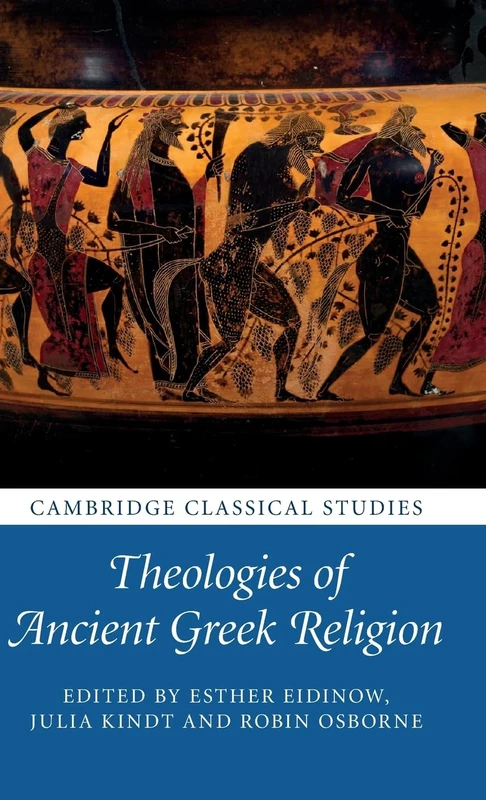 Theologies of Ancient Greek Religion (Cambridge Classical Studies)