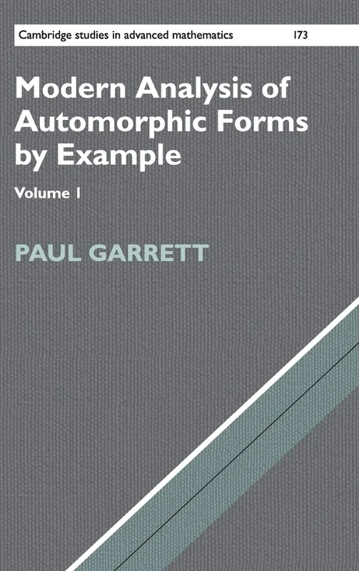 Modern Analysis of Automorphic Forms By Example: Volume 1 (Cambridge Studies in Advanced Mathematics)