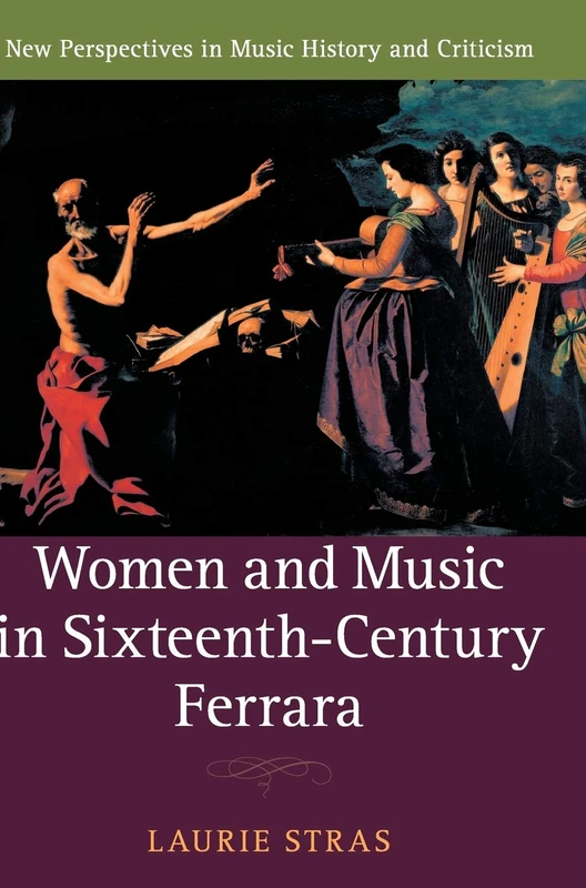 Women and Music in Sixteenth-Century Ferrara: 28 (New Perspectives in Music History and Criticism, Series Number 28) - Image 1