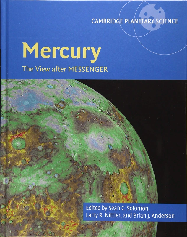 Mercury: The View after MESSENGER: 21 (Cambridge Planetary Science, Series Number 21)
