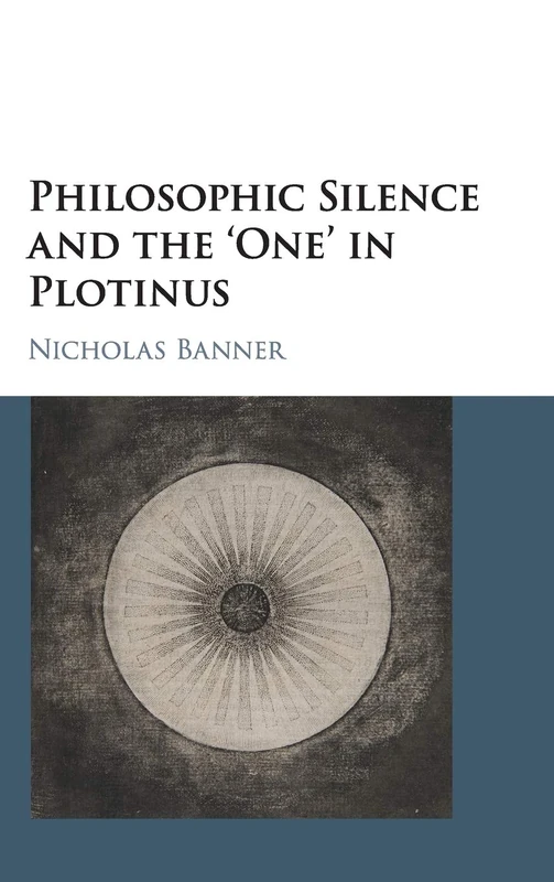 Philosophic Silence and the ‘One' in Plotinus