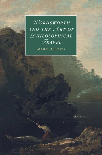 Wordsworth and the Art of Philosophical Travel: 113 (Cambridge Studies in Romanticism, Series Number 113)