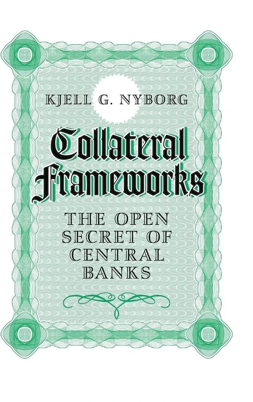 Collateral Frameworks: The Open Secret of Central Banks