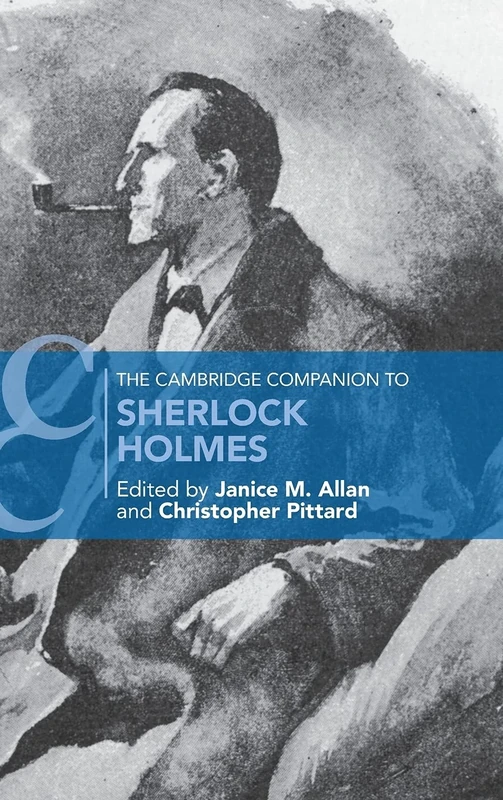 The Cambridge Companion to Sherlock Holmes (Cambridge Companions to Literature)