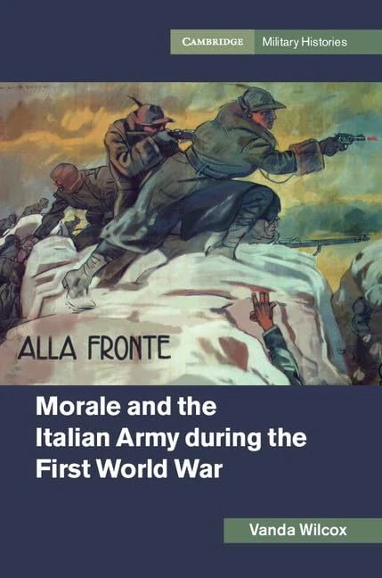 Morale and the Italian Army during the First World War (Cambridge Military Histories)