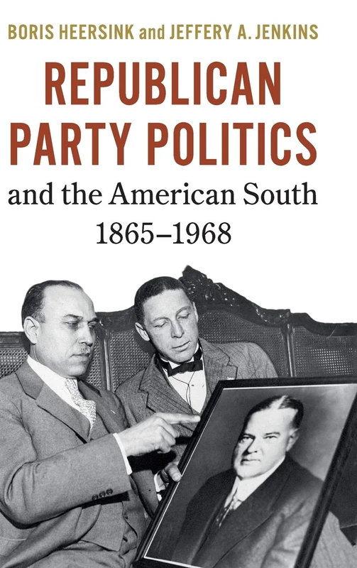 Republican Party Politics and the American South, 1865–1968