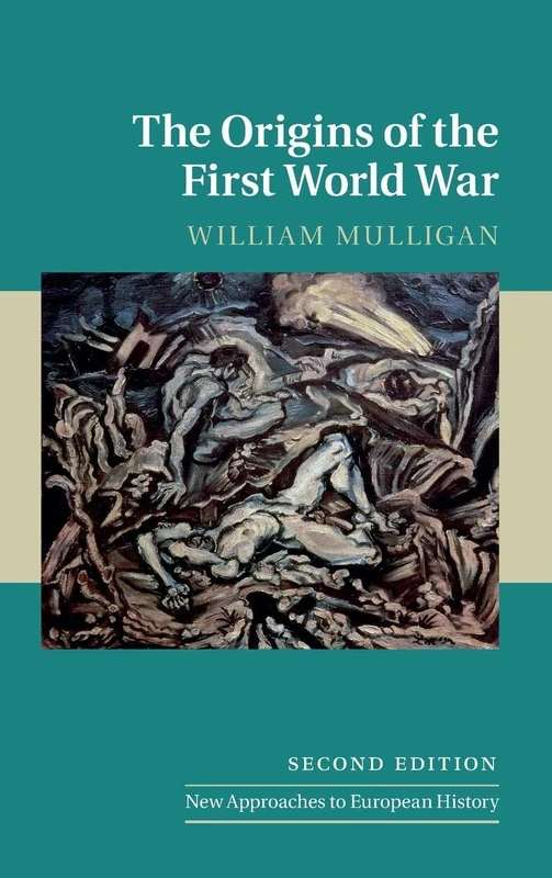 The Origins of the First World War: 52 (New Approaches to European History, Series Number 52)