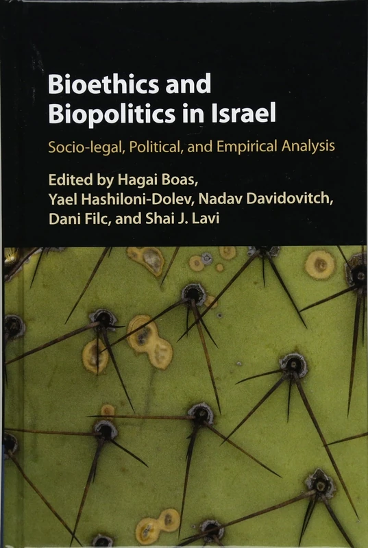 Bioethics and Biopolitics in Israel: Socio-legal, Political, and Empirical Analysis