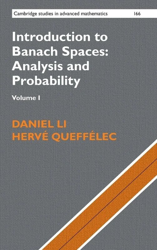 Introduction to Banach Spaces: Analysis and Probability: Volume 1: Series Number 166 (Cambridge Studies in Advanced Mathematics, Series Number 166)