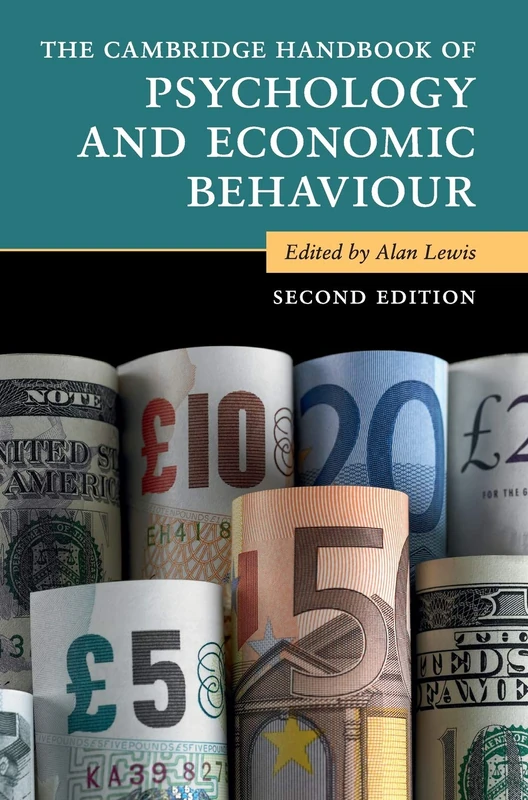 Cambridge Handbook of Psychology and Economic Behaviour - 2nd Ed
