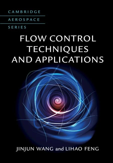 Flow Control Techniques and Applications: Series Number 46 (Cambridge Aerospace Series, Series Number 46)
