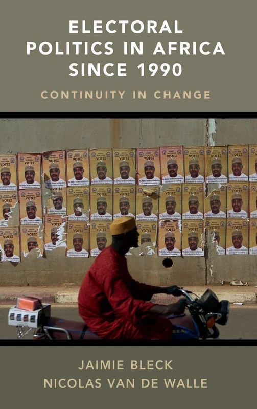 Electoral Politics in Africa since 1990: Continuity in Change