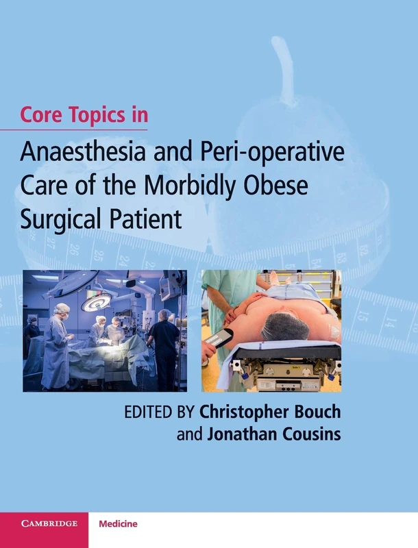 Core Topics in Anaesthesia and Peri-operative Care of the Morbidly Obese Surgical Patient