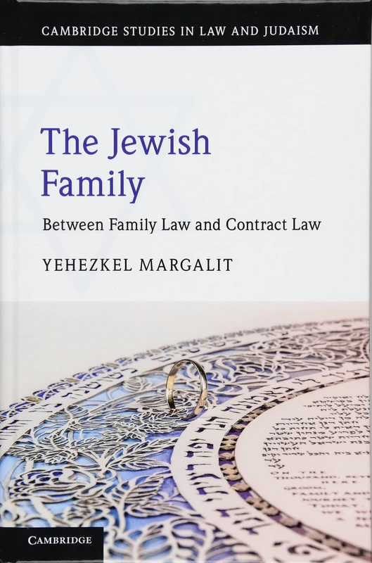 The Jewish Family: Between Family Law and Contract Law (Cambridge Studies in Law and Judaism)