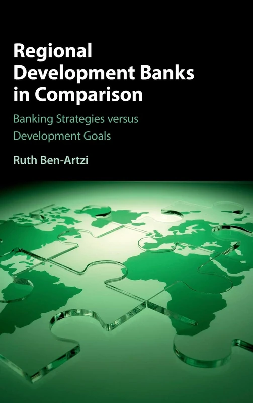 Regional Development Banks in Comparison: Banking Strategies versus Development Goals