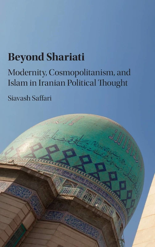 Beyond Shariati: Modernity, Cosmopolitanism, and Islam in Iranian Political Thought - Image 1