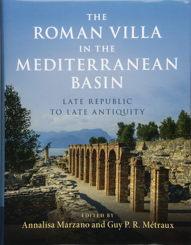 The Roman Villa in the Mediterranean Basin: Late Republic to Late Antiquity