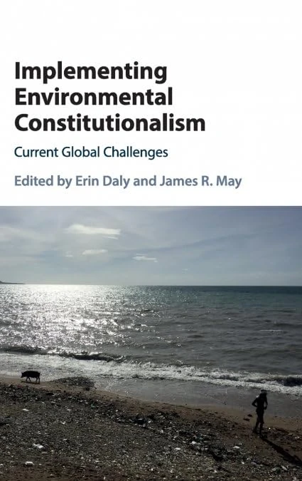 Implementing Environmental Constitutionalism: Current Global Challenges